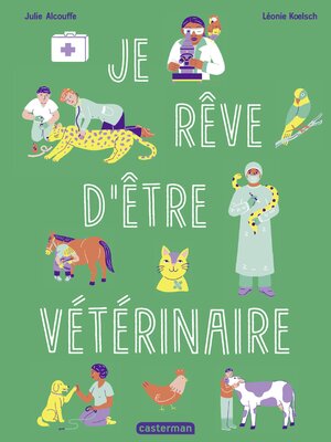 cover image of Je rêve d'être vétérinaire